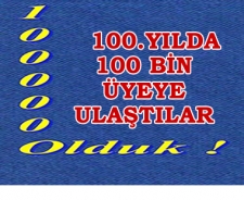 100. yılda 100  bininci üyeye ulaştılar