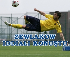 Zewlakow iddialı konuştu