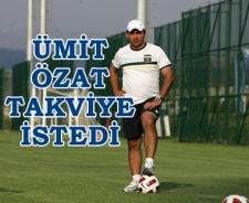 Ümit Özat 4 takviye istedi