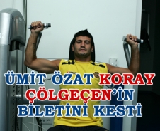 Ümit Özat Koray'ın biletini kesti