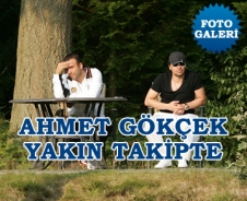 Ahmet Gökçek yakın takipte