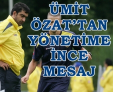 Ümit Özat'tan yönetime ince mesaj