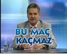 Bu maç kaçmaz