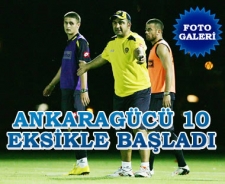 Ankaragücü 10 eksikle başladı