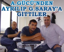 A.Gücü'nü bırakıp Galatasaray'a gittiler