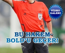 Bu hakem Bold'u geçer!