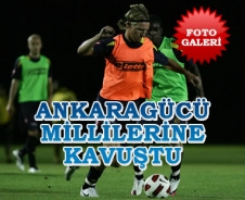 Ankaragücü millilerine kavuştu