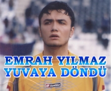 Emrah Yılmaz yuvaya döndü