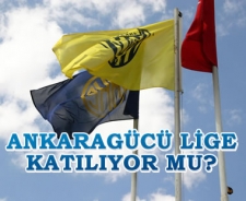 Ankaragücü Lige katılıyor mu?