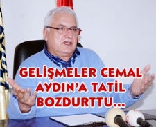 Gelişmeler Cemal Aydın'a tatil bozdurttu...