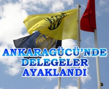 Ankaragücü'nde delegeler ayaklandı