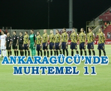 Ankaragücü'nde muhtemel 11