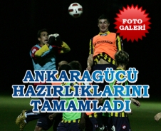 Ankaragücü hazırlıklarını tamamladı