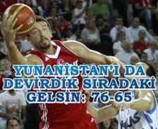 Yunanistan'ı da devirdik sıradaki gelsin: 76-65