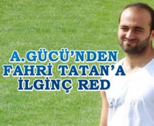 Ankaragücü'nden Fahri Tatan'a ilginç red