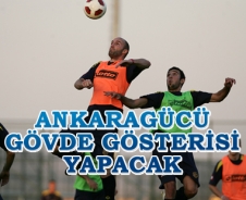 Ankaragücü gövde gösterisi yapacak