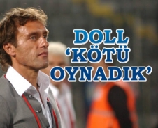 Doll 'Kötü oynadık'