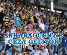 Ankaragücü'ne ceza geliyor