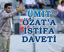 Ümit Özat'a istifa daveti