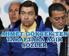 Ahmet Gökçek'ten taraftara ağır suçlama