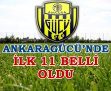 Ankaragücü'nde ilk 11 belli oldu