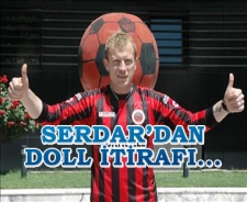 Serdar Kulbilge'den Doll itirafı