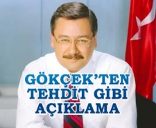 Gökçek'ten tehdit gibi açıklama