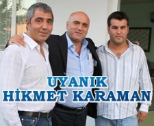 Uyanık Hikmet Karaman...