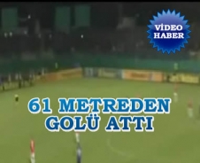 61 metreden golü attı