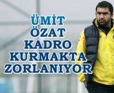 Ümit Özat kadro kurmakta zorlanıyor