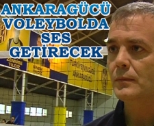 Ankaragücü voleybolda ses getirecek