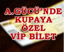 A.Gücü'nde kupaya özel VİP bilet