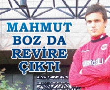 Mahmut Boz da revire çıktı