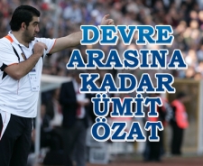 Devre arasına kadar Ümit Özat