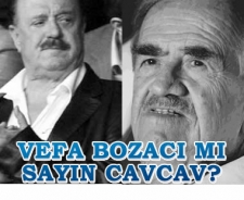 Vefa Bozacı mı Sayın İlhan Cavcav?