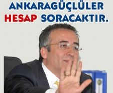 Cengiz Topel Yıldırım " Ankaragüçlüler hesap soracaktır"