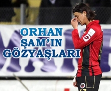 Orhan Şam'ın gözyaşları