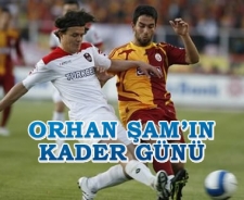 Orhan Şam'ın kader günü