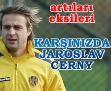 Artıları ve eksileriyle Jaroslav Cerny