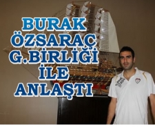 Burak Özsaraç G.Birliği'nde