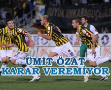 Ankaragücü'nde Ümit Özat karasız