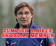 Zumdick sadece skordan memnun