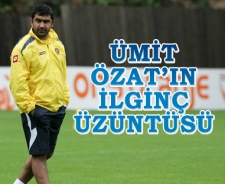 Ümit Özat'ın ilginç üzüntüsü