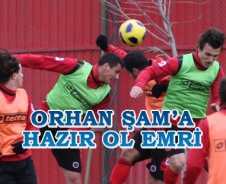 Orhan Şam'a 'Hazır ol' emri