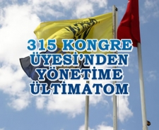 315 kongre üyesinden yönetime ültimatom