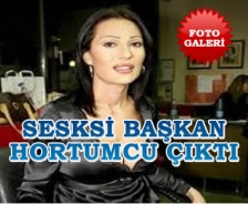 Seksi başkan hortumcu çıktı