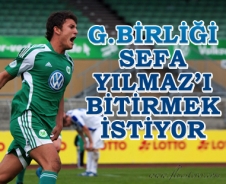 G.Birliği Sefa Yılmaz'ı bitirmek istiyor