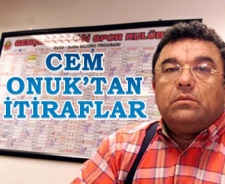 Cem Onuk'tan itiraflar