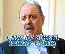 Cavcav şikeyi itiraf etmiş...