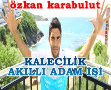 Kalecilik akıllı adam işi